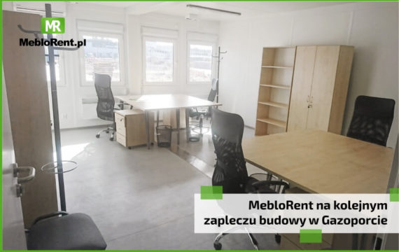 MebloRent na kolejnym zapleczu budowy w Gazoporcie