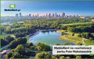 Read more about the article MebloRent na rewitalizacji parku Pole Mokotowskie