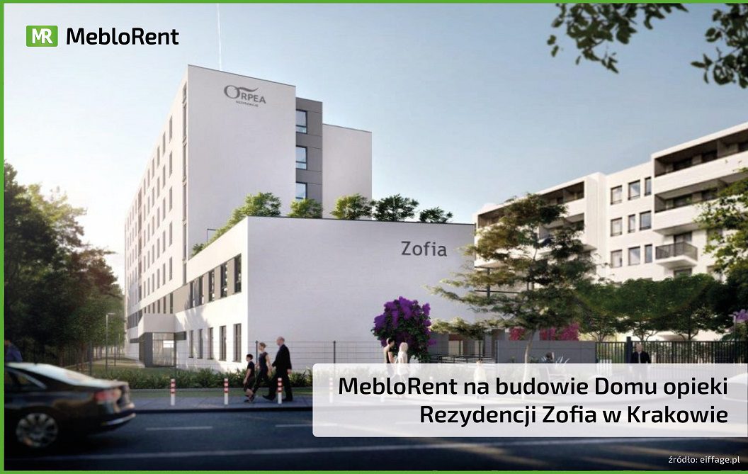 You are currently viewing MebloRent na budowie Domu opieki Rezydencji Zofia w Krakowie