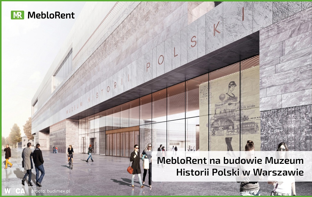 You are currently viewing MebloRent na budowie Muzeum Historii Polski w Warszawie